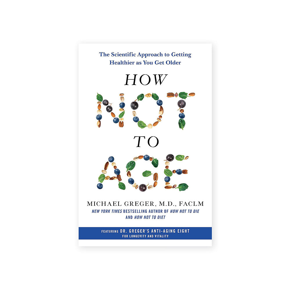 How Not to Age book by Michael Greger, M.D.